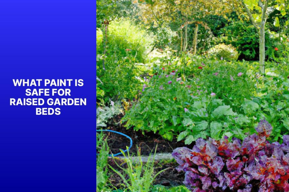What Paint Is Safe For Raised Garden Beds