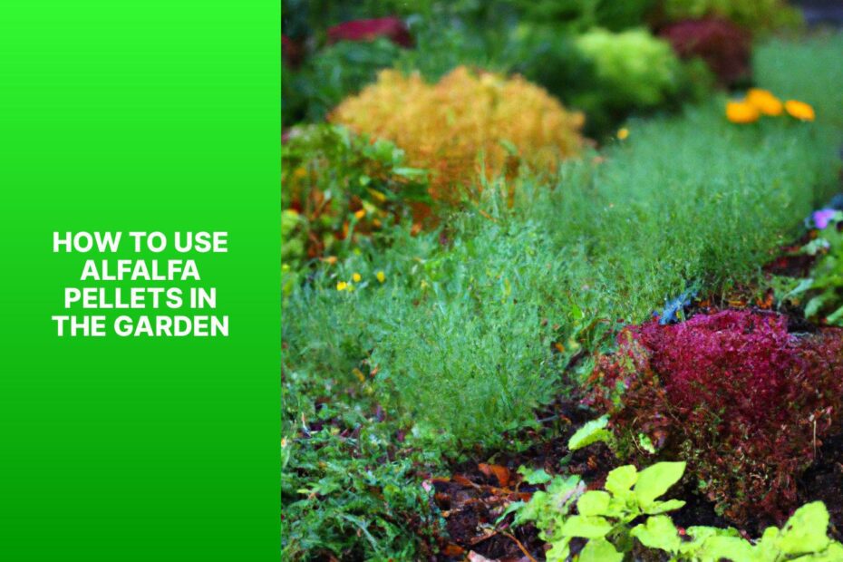 How To Use Alfalfa Pellets In The Garden