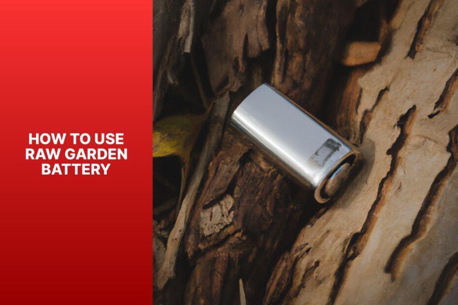 How To Use Raw Garden Battery